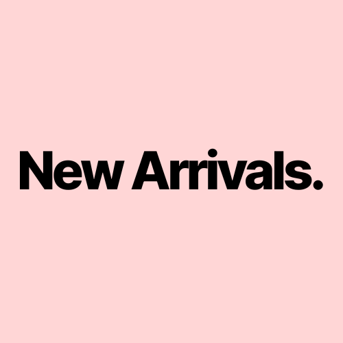 - NEW ARRIVALS